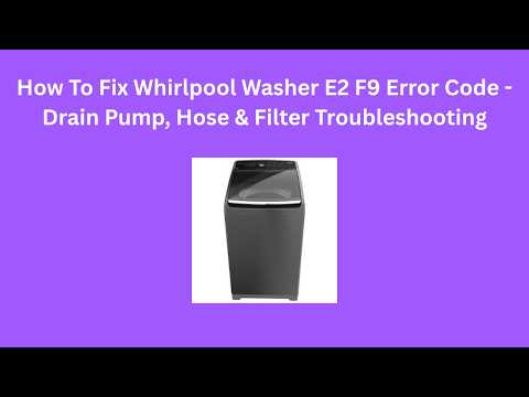 How To Fix Whirlpool Washer E2 F9 Error Code - Drain Pump, Hose & Filter Troubleshooting