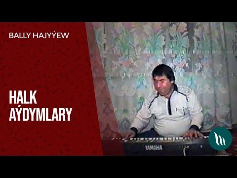 Bally Hajyýew - Halk aýdymlary (2-nji bölegi) dowamy bar
