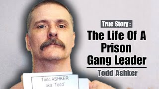 The Life of a Prison Gang Leader - Todd Ashker