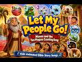 Let My People Go Moses And The Ten Plagues Counting Song Kids Animated Bible Story Songs
