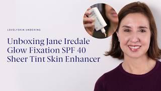 Jane Iredale Glow Fixation SPF 40 Sheer Tint Skin Enhancer unboxing