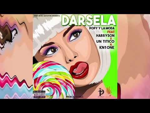 DARSELA - POPY Y LA MODA (feat. HARRYSON, UN TITICO & KN1 ONE) (Audio Oficial)