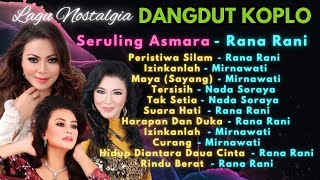 Download lagu Nostalgia Dangdut Koplo || Rana Rani Mirnawati Nada Soraya mp3