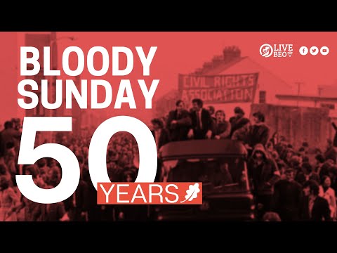 Bloody Sunday – 50 Years On – Domhnach na Fola