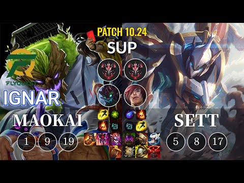 FLY IgNar Maokai vs Sett Sup - KR Patch 10.24