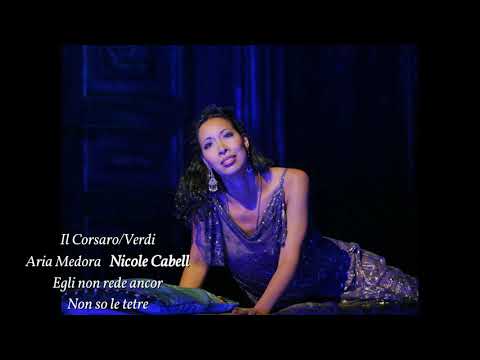Nicole Cabell - aria Medora -  Il Corsaro ( Live)