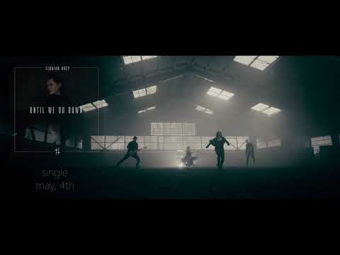 Florian Grey - Until We Go Down (Official Video Teaser) [4K]