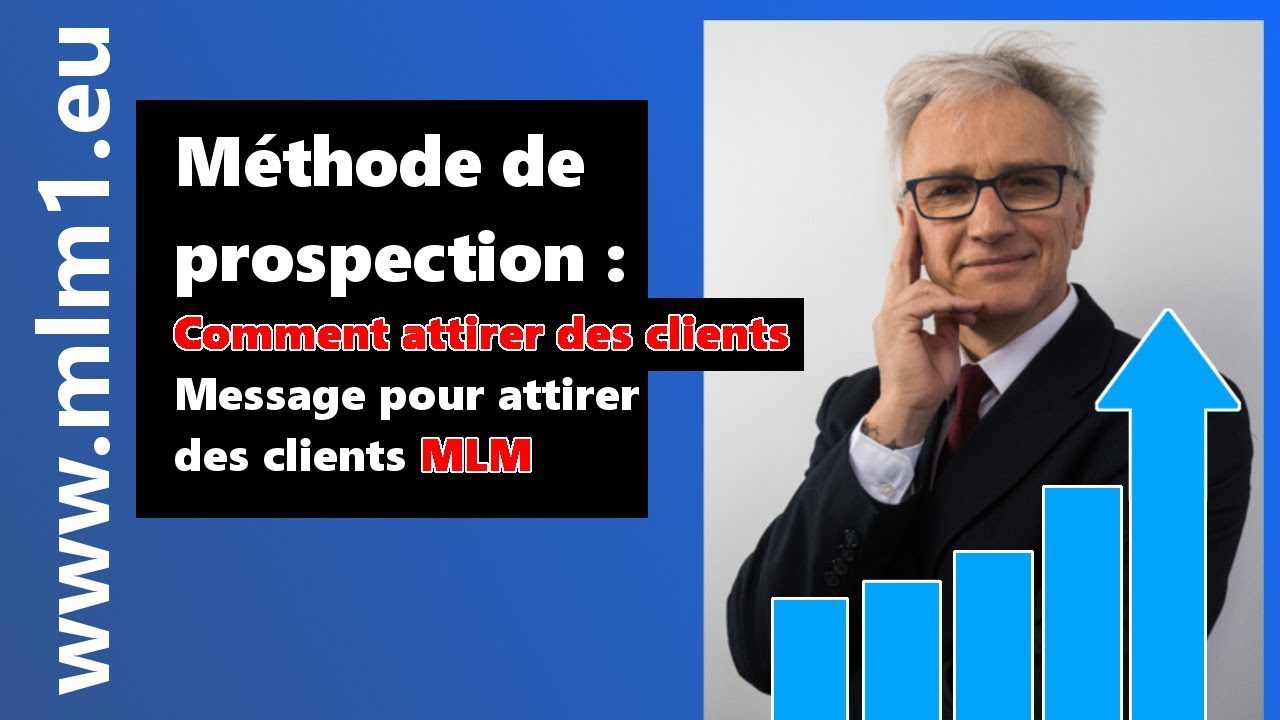 Méthode de prospection : comment prospecter des clients - message pour attirer des clients MLM