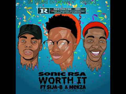 Sonic RSA  - Worth It (Feat Sija B & Mekza)