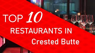 Top 10 best Restaurants in Crested Butte, Colorado