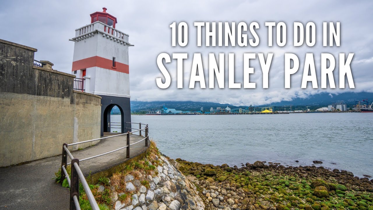 10 Things to Do in Stanley Park | Vancouver, BC