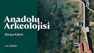 Anadolu Arkeolojisi | Alanya Kalesi Belgeseli