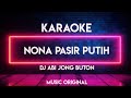 Karaoke Nona Pasir Putih Dj Abi Jong Buton Musik Original