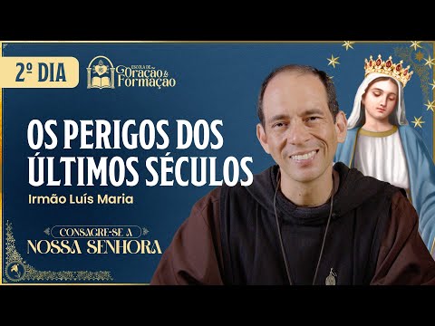 Consecration to Our Lady 2025 - 2nd day - The dangers of the last centuries - 10/21