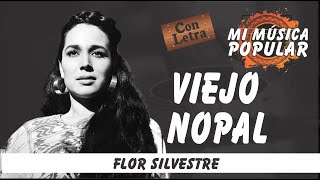 Viejo Nopal - Flor Silvestre - Con Letra (Video Lyric)