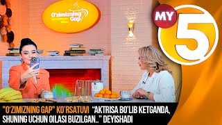 "O‘zimizning gap" ko’rsatuvi “Aktrisa bo’lib ketganda, shuning uchun oilasi buzilgan..” deyishadi