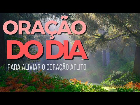 Oração do dia - para aliviar o coração aflito - com o salmo 77