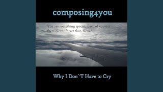 Why I Don't Have to Cry