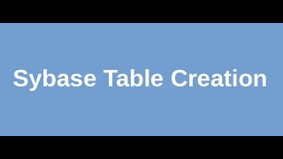 Download the video "Sybase Table Creation"