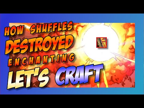 Let's Craft [WoW] How shuffles destroyed Enchanting [BfA - Patch 8.2.5]