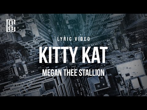 Megan Thee Stallion - Kitty Kat | Lyrics