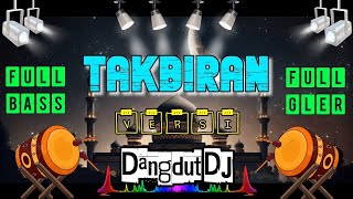 Download lagu TAKBIRAN - Versi Dangdut DJ Full Bass GLERR mp3