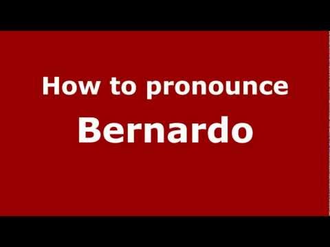 How to pronounce Bernardo