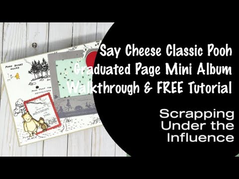 Say Cheese Classic Pooh Graduated Page Mini Album - Walkthrough and FREE Tutorial