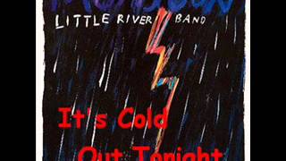 Little River Band - It's Cold Out Tonight