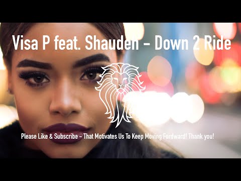 Visa P feat. Shaudeh - Down 2 Ride - Kizomba 2017