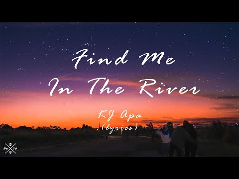 Find Me In The River - KJ Apa (Lyrics)