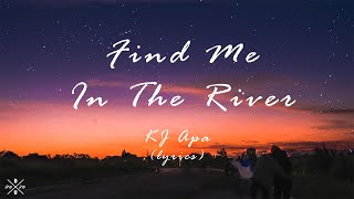 Find Me In The River - KJ Apa (Lyrics)