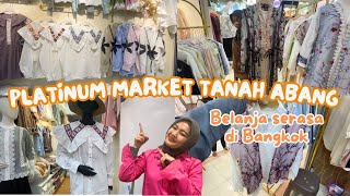 PLATINUM MARKET TANAH ABANG | SURGA FASHION HARGA GROSIR