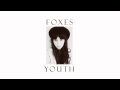 Foxes - Youth 