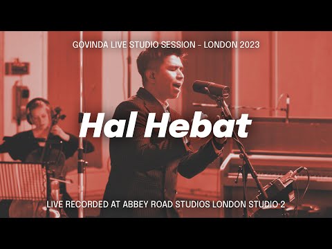 Govinda - Hal Hebat (Live Studio Session - London 2023) Live At Abbey Road Studios London