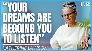 Psychospiritual Dreams, Inner Work, and Deep Guidance | Katherine Lawson