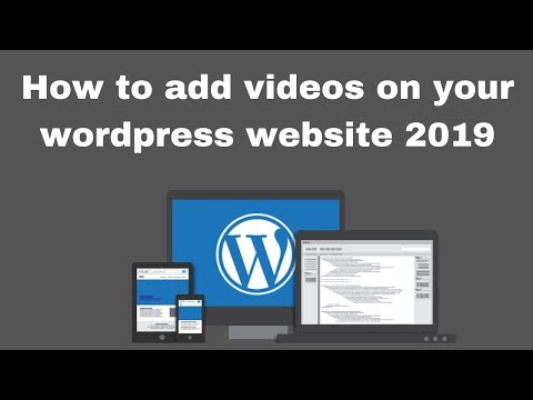How to add videos on your wordpress website 2019