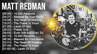 M a t t R e d m a n Greatest Hits ~ Top Christian 