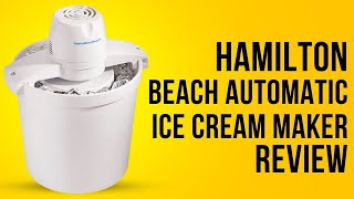 Hamilton Beach 68330N Automatic Ice Cream Maker 4 Quart Review