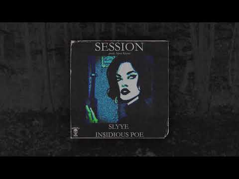 SLYYE - SESSION feat. In$idious POE (prod. Apoc Krysis)