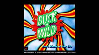 Buckwild - Every Minute Of Your Life (Extended) (Rare) (90's Dance Music) ✅