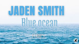 Jaden Smith - Blue Ocean ( Lyrics )