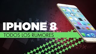 Rumores Sobre El Iphone 8