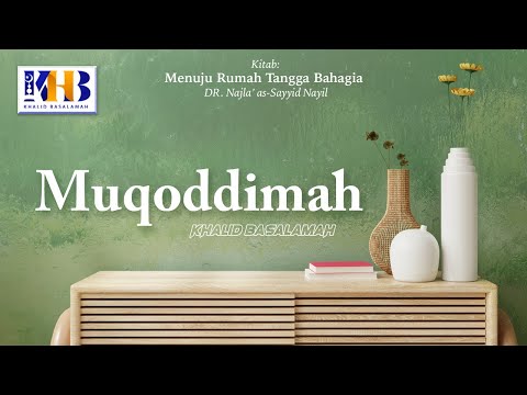 Menuju Rumah Tangga Bahagia #1 : Muqoddimah - Khalid Basalamah