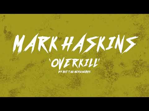 Video thumbnail for Overkill (Mark Haskins)
