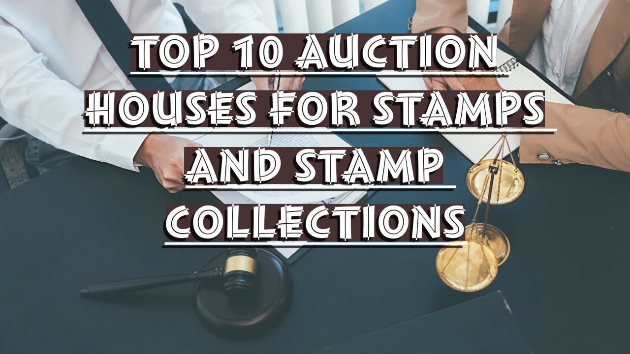 Top 10 Auction Houses for Stamps and Stamp Collections 2024 12 26