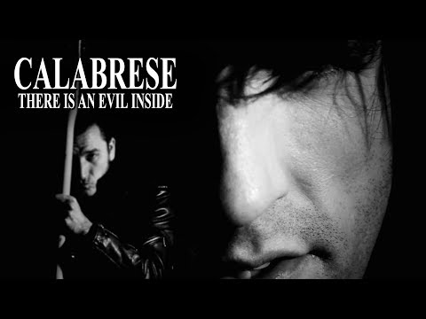 CALABRESE - "There Is an Evil Inside" (Official Music Video)