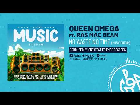 Queen Omega feat Ras Mac Bean & Greatest Friends - No waste no time [Evidence Music]