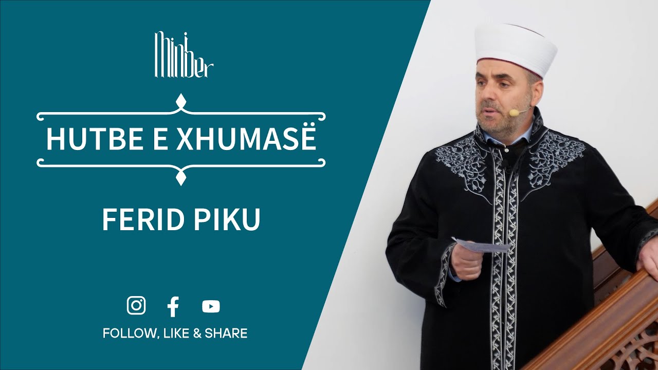 Hutbja e xhumasë: Sa shumë mirësi - sa pak që falenderojmë | Ferid Piku