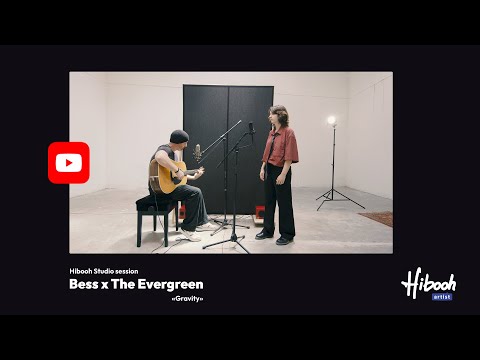 bESS & The Evergreen -  Gravity (Hibooh Session)